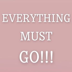 Everything must go!!